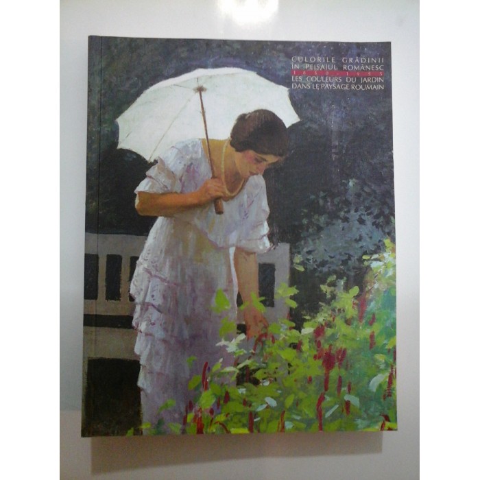  CULORILE  GRADINII  IN PEISAJUL  ROMANESC  1850-1955 